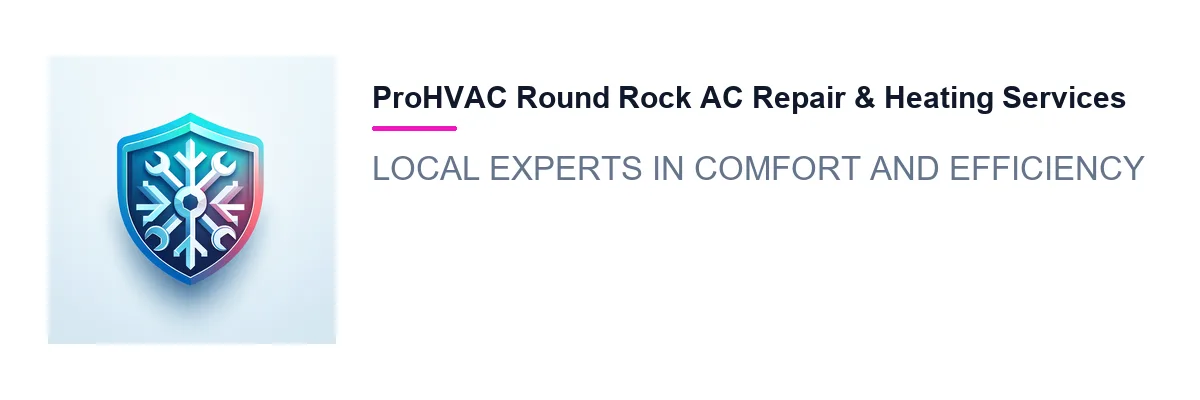 ProHVAC Round Rock AC Repair & Heating Services